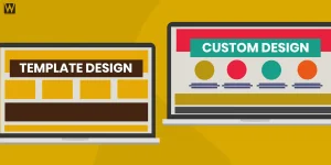 Custom Website vs Template: Which is Best for Your Business?