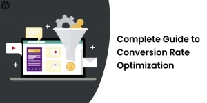 Complete Guide to Conversion Rate Optimization for Website