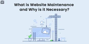 What is Website Maintenance and Why Is It Necessary?