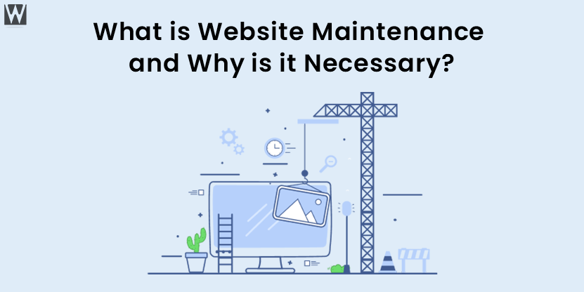What is Website Maintenance and Why Is It Necessary?