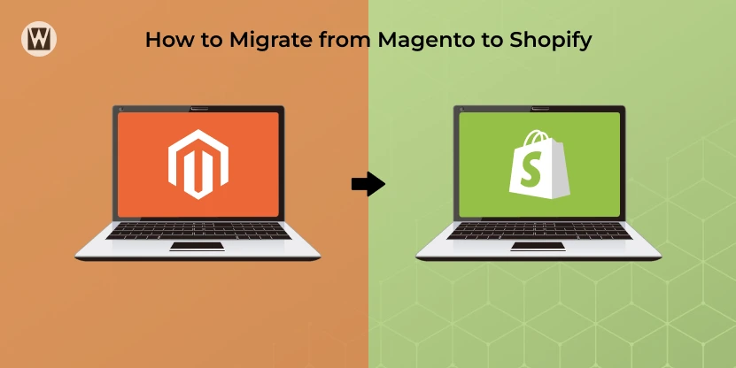 How to Migrate from Magento to Shopify