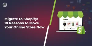 10 Reasons to Migrate to Shopify