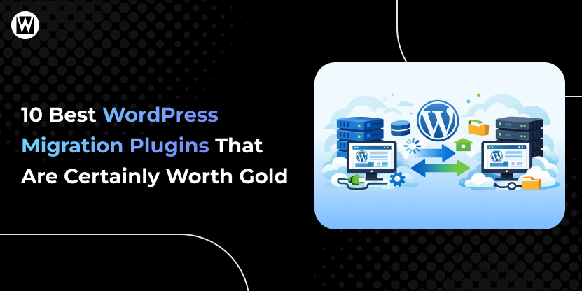 Best WordPress Migration Plugins in 2026: What Works, What Fails & What to Use