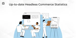 Up to date Headless Commerce Statistics