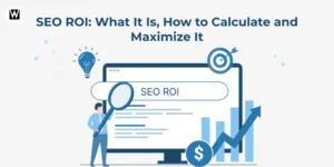 SEO ROI Meaning, Calculation and Growth