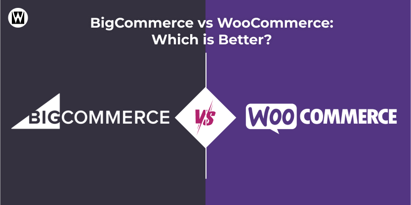 BigCommerce vs WooCommerce - Which is Better