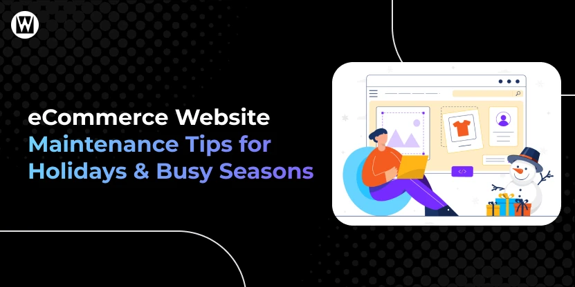 ecommerce website maintenance tips for holidays busy seasons