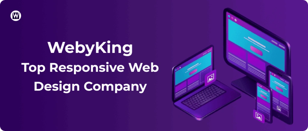 Top Responsive Web Design Company - WebyKing
